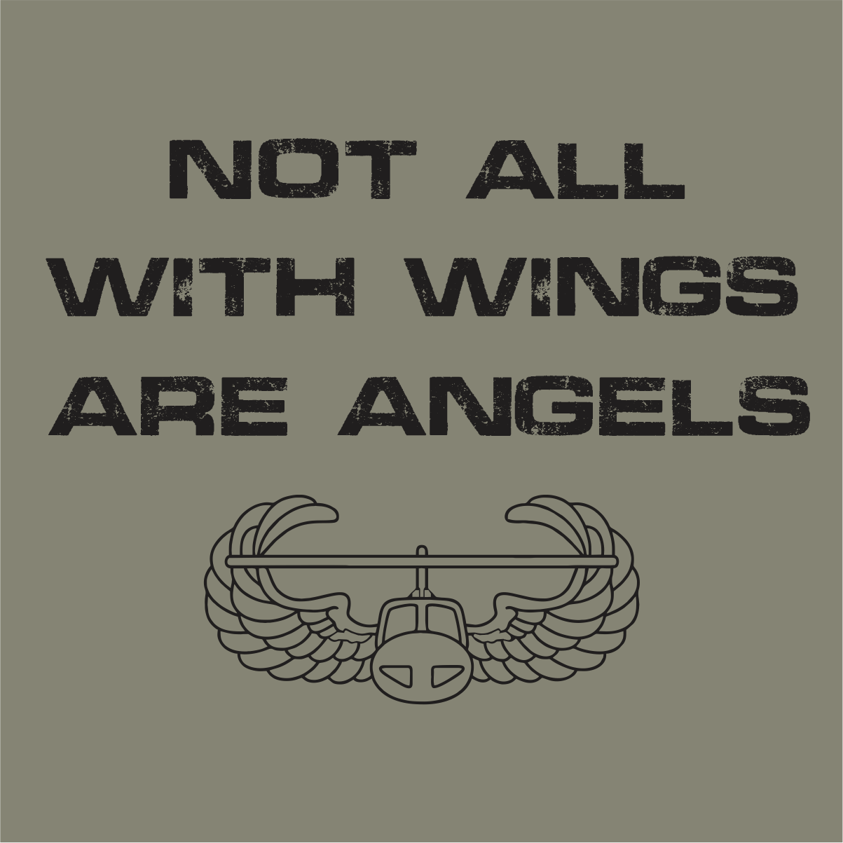 NOT ALL WITH WINGS ARE ANGELS MILITARY SHIRT
