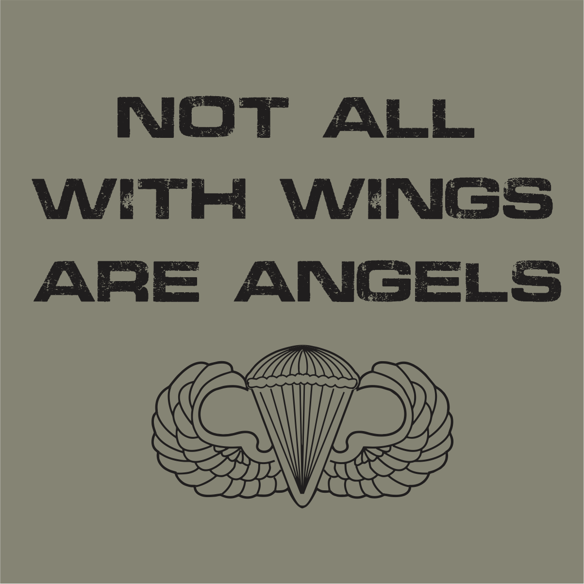 NOT ALL WITH WINGS ARE ANGELS MILITARY SHIRT