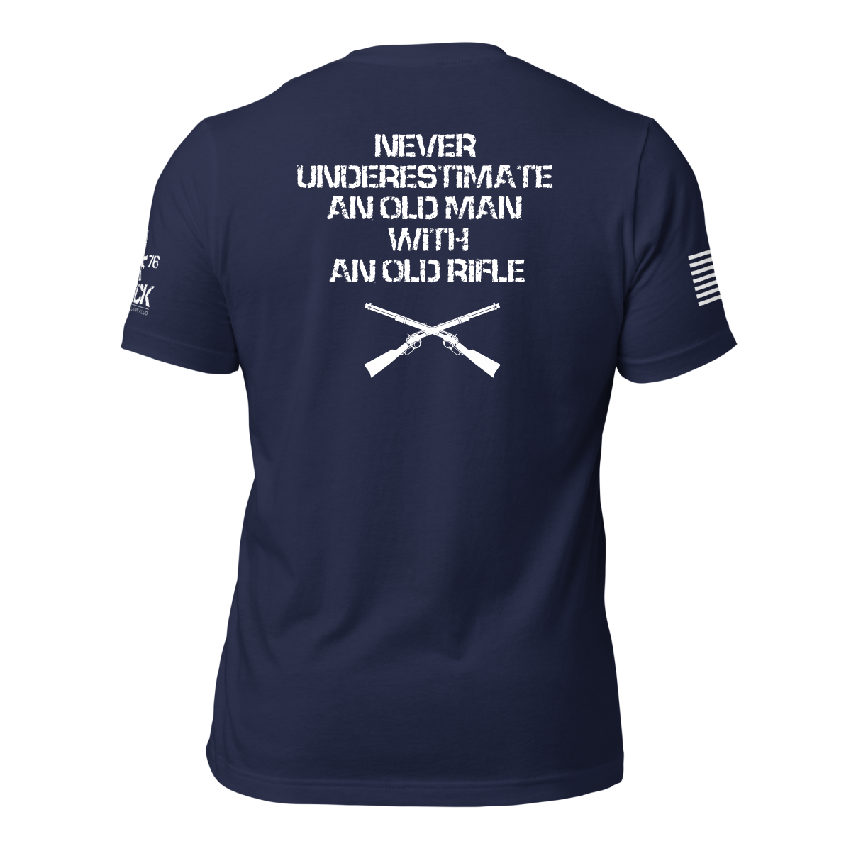 NEVER UNDERESTIMATE AND OLD MAN OLD RIFLE SHIRT