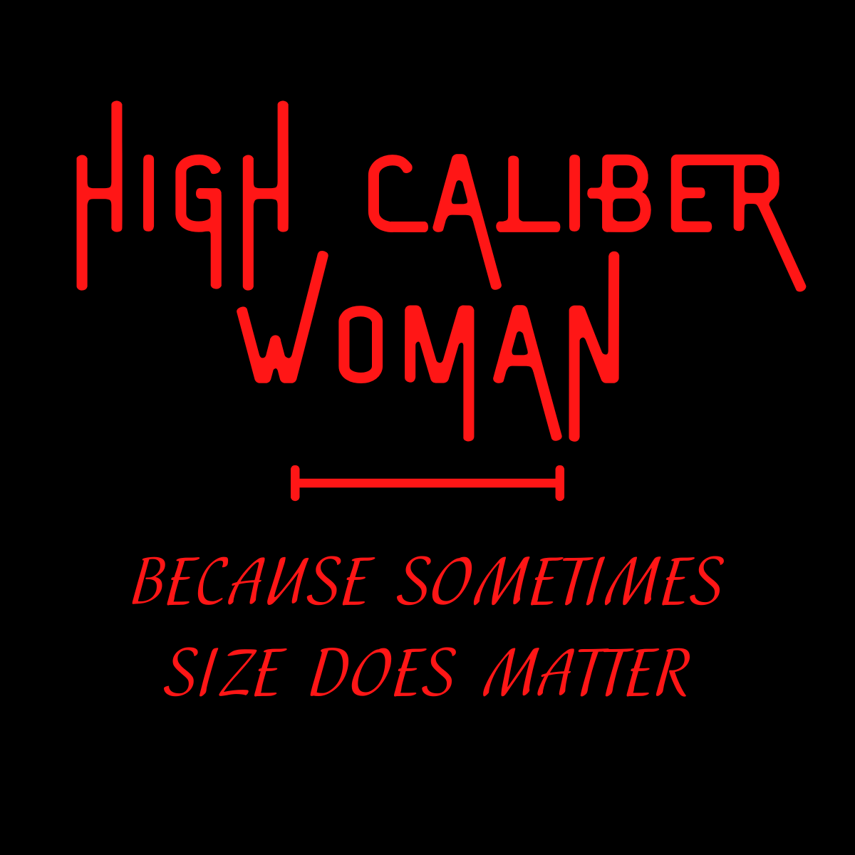 HIGH CALIBER WOMAN 2A T-SHIRT