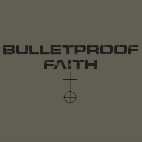 BULLETPROOF FAITH