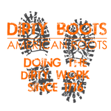 DIRTY WORK SINCE 1776