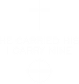 HE CARRIED HIS