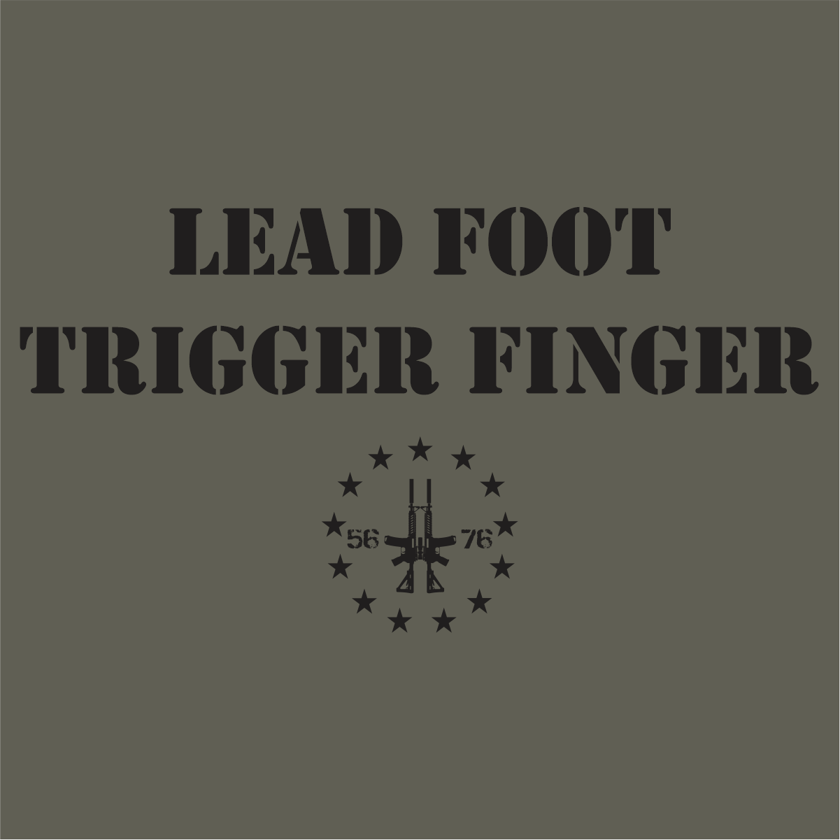 LEAD FOOT TRIGGER FINGER
