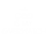 GOD IS MY OVERWATCH