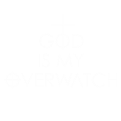 GOD IS MY OVERWATCH